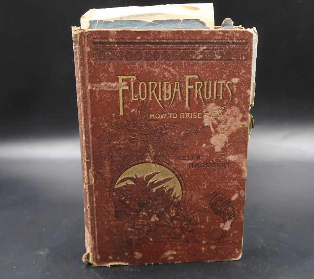 Helen Harcourt 1886 "Florida Fruits" How toRaie Them: 1st Ed Helen Harcourt 1886 "Florida Fruits" How toRaie Them 1st Ed. John P. Murton and Company, Louisville, KY book intact show ware