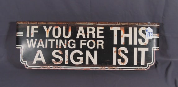 METAL SIGN "IF YOU ARE WAITING FOR A SIGN, THIS IS IT"