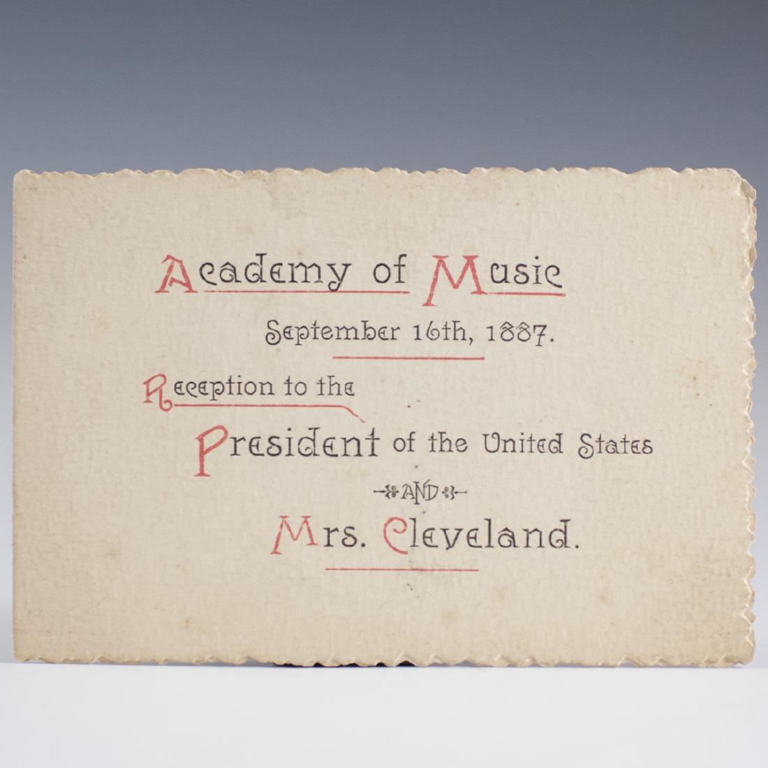 1887 President Grover Cleveland Academy Of Music: DESCRIPTION: An 1887 Academy of Music invitation from the reception of President Grover Cleveland, September 16th 1887. Features a cardboard invitation with waved edgework and Art Nouveau font. Marked