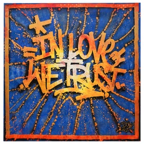 Signed DOK (Fench, B. 1976) "In Love We Trust" Mixed Media on Canvas