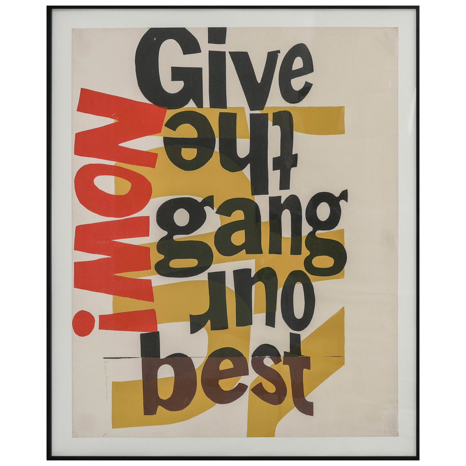 Corita Kent (American, 1918-1986) 'Give the Gang Our Best - Now!,' Serigraph (1 of 11)