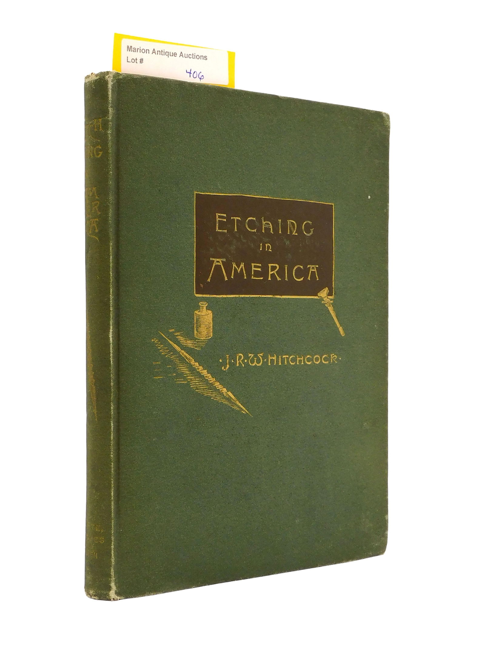 "Etching in America" by J.R.W. Hitchcock: Clothbound copy with gilt lettering. Possibly first edition. New York. 1886. White, Stokes and Alan. 95 pages. Octavo. Frontispiece contains an etching by R. Swain Gifford titled "Biskra". Signed lowe