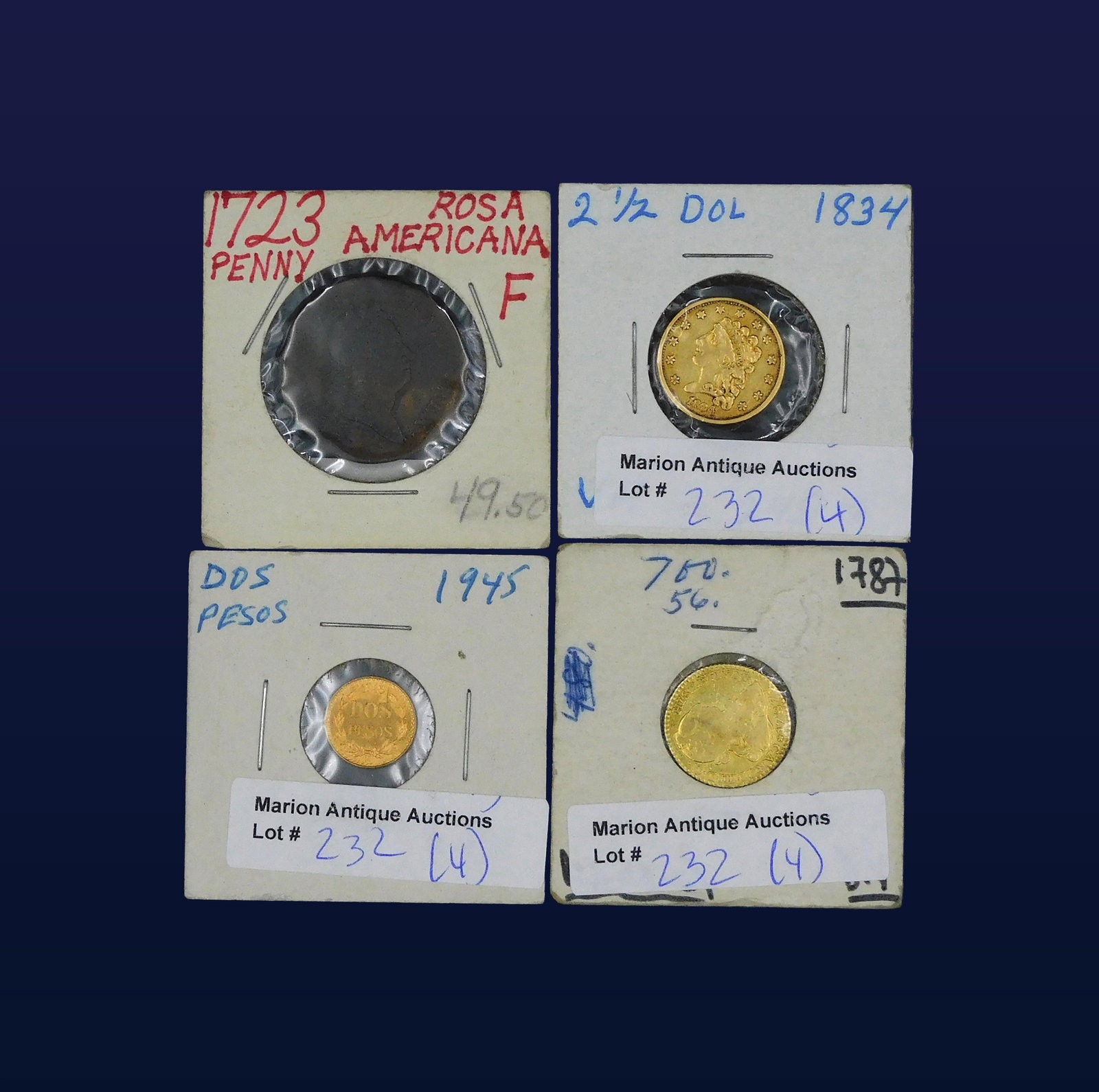 (4) Antique Coins: To include: (A) 1834 U.S. gold $2.5 coin. (B) 1787 Spanish gold coin. (C) 1945 Mexican Dos Pesos gold coin. (D) 1723 Rosa Americana Georgian penny coin.(A) Very fine. (B) Very fine. (C) Uncirculated.
