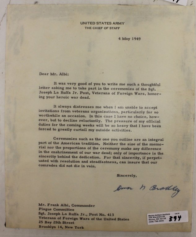 SIGNED LETTER BY OMAR BRADLEY, DATED MAY 4, 1949: TO FRANK ALBI COMMANDER, BROOKLYN, NY, VETERANS OF FOREIGN WARS. IN THE LETTER BRADLEY REGRETFULLY DECLINES AN INVITATION TO TAKE PART IN CEREMONIES FOR SARGENT JOSEPH LA RUFFA WHO WAS KILLED IN ACTIO