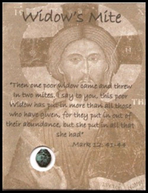 WIDOW MITE COIN IN DESCRIPTIVE BROCHURE: One of the most famous coins in history, the Widow`s Mite was mentioned by Jesus in Mark 12: 41-44. This unset 2,000 year old coin was used during the time of Christ for daily purchases. They were ver