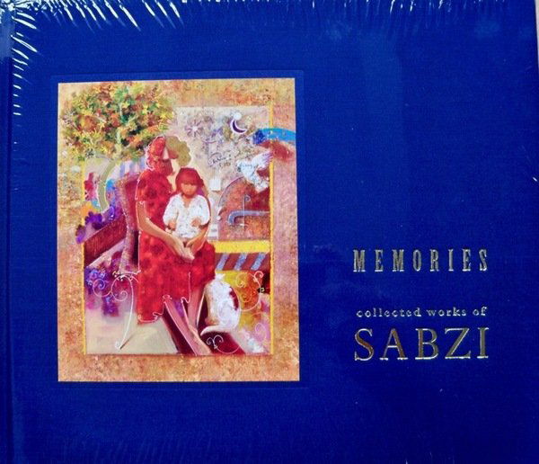 SABZI MEMORIES COFFEE TABLE COLOR ART BOOK: Artist Sabzi Book (Deluxe Edition): Memories, The Collected Works Of Sabzi The First Book In A Decade Dedicated To The Art And Inspiration Of Sabzi. This Deluxe Limited Edition Book Is Exquisitely Pre