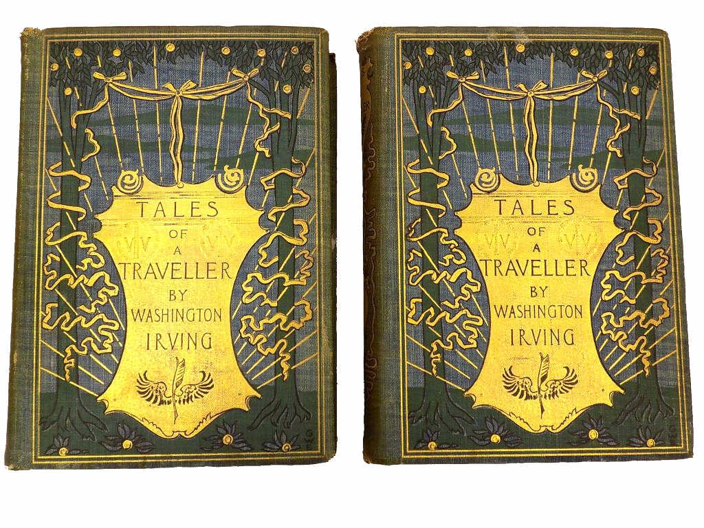 WASHINGTON IRVING TALES OF A TRAVELLER BOOK SET: Washington Irving Tales of a Traveller Buckthorne Edition 2 Volume Set. G.P. Putnams Sons Publishing 1895. Decorated Gilt Clothbound Covers. Plate Illustrations. 6.50" x 9"