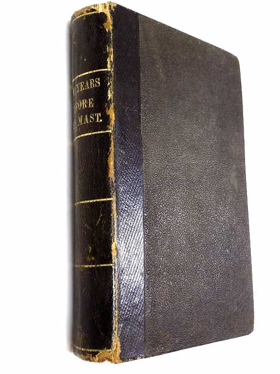 TWO YEARS BEFORE THE MAST FIRST EDITION BOOK: Richard Henry Dana Two Years Before The Mast: A Personal Narrative of Life At Sea. Harper & Brothers New York 1840 First Edition Book. Gilt Leather Spine, Decorated page edges. 4" x 6" Very Good,