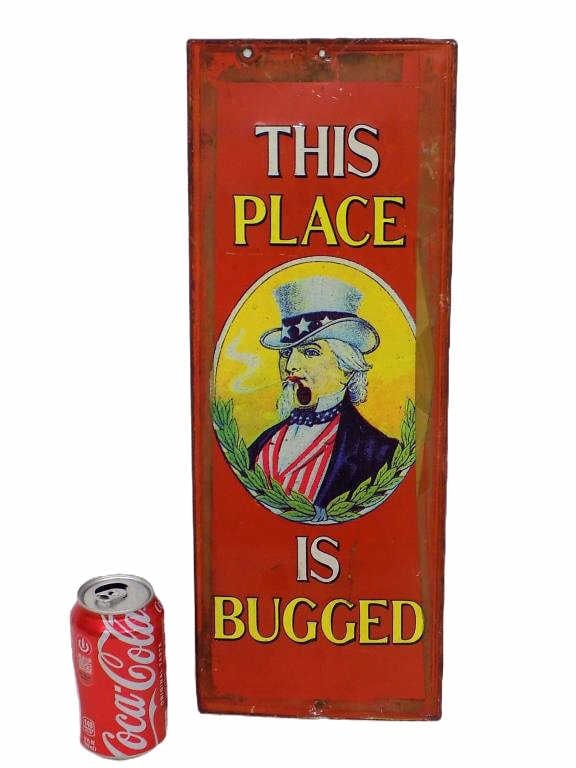 VINTAGE UNCLE SAM BUGGED PLACE TIN LITHO SIGN: Vintage 1970's Uncle Same This Place Is Bugged Tin Litho Sign. 7" x 1" x 19.25" 1 lb