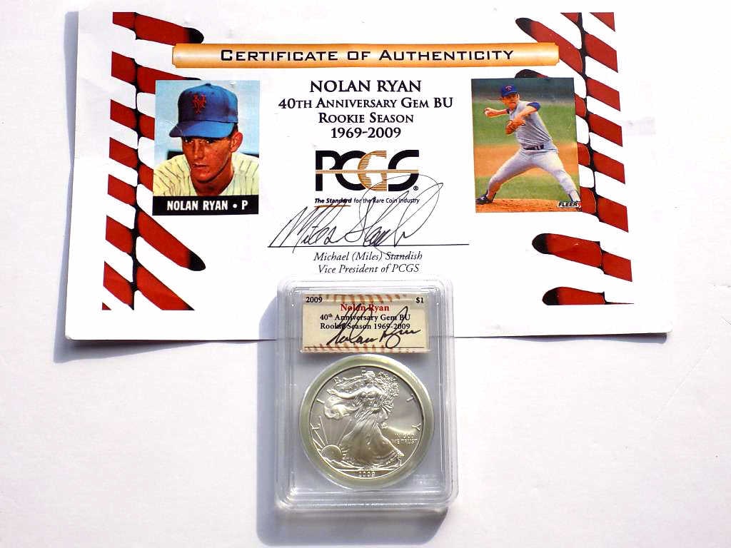 US MINT 2009 SILVER EAGLE NOLAN RYAN SIGNED GEM BU: United States Mint 2009 Silver Eagle $1 One Dollar Con. GEM BU PCGS Sealed & Graded. Commemorates The 40th Anniverary of Baseball Hall of Famer Legend Nolan Ryan 1969-2009. Grade Label Hand Autographe