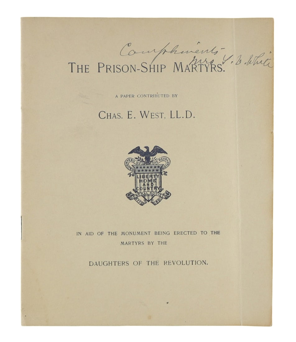 Two Related Pamphlets on the Revolutionary War Prison Ships: Chas. E. West "The Prison Ship Martyrs (1 of 3)