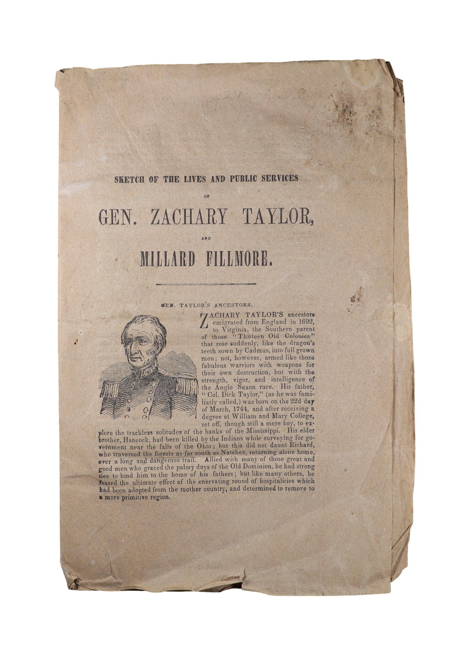 SKETCH OF THE LIVES AND PUBLIC SERVICES OF GEN. ZACHARY TAYLOR AND MILLARD FILLMORE 1848 Whig: Campaign Pamphlet A campaign pamphlet titled "SKETCH OF THE LIVES AND PUBLIC SERVICES OF GEN. ZACHARY TAYLOR, AND MILLARD FILLMORE," presenting biographical accounts of the 1848 Whig presidential and 