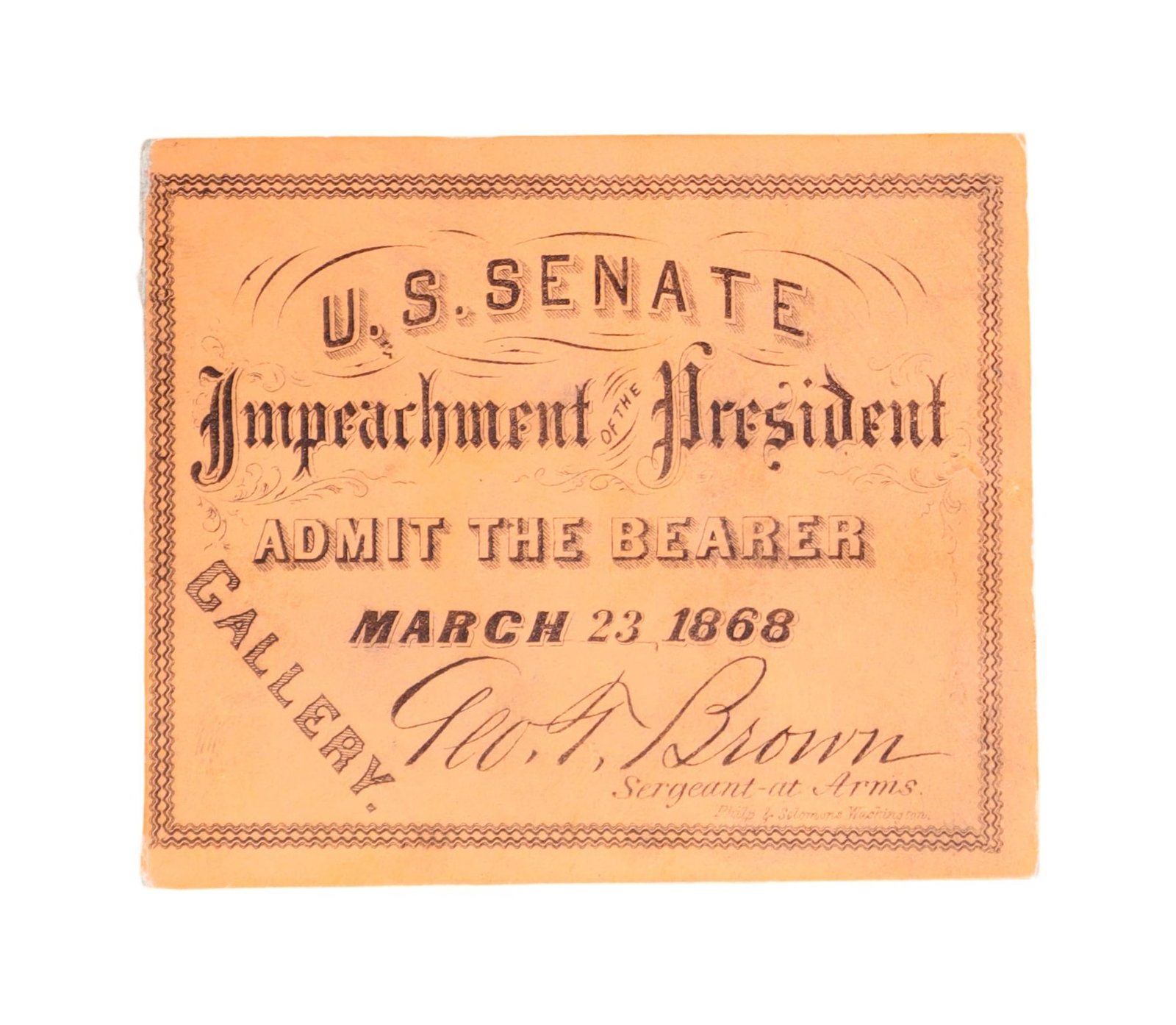ANDREW JOHNSON PRESIDENTIAL IMPEACHMENT TRIAL SENATE GALLERY TICKET, MARCH 23: A Senate gallery admission ticket for the impeachment trial of President Andrew Johnson, dated March 23, 1868, printed on orange salmon card stock. Engraved in an elaborate Victorian ornamental border