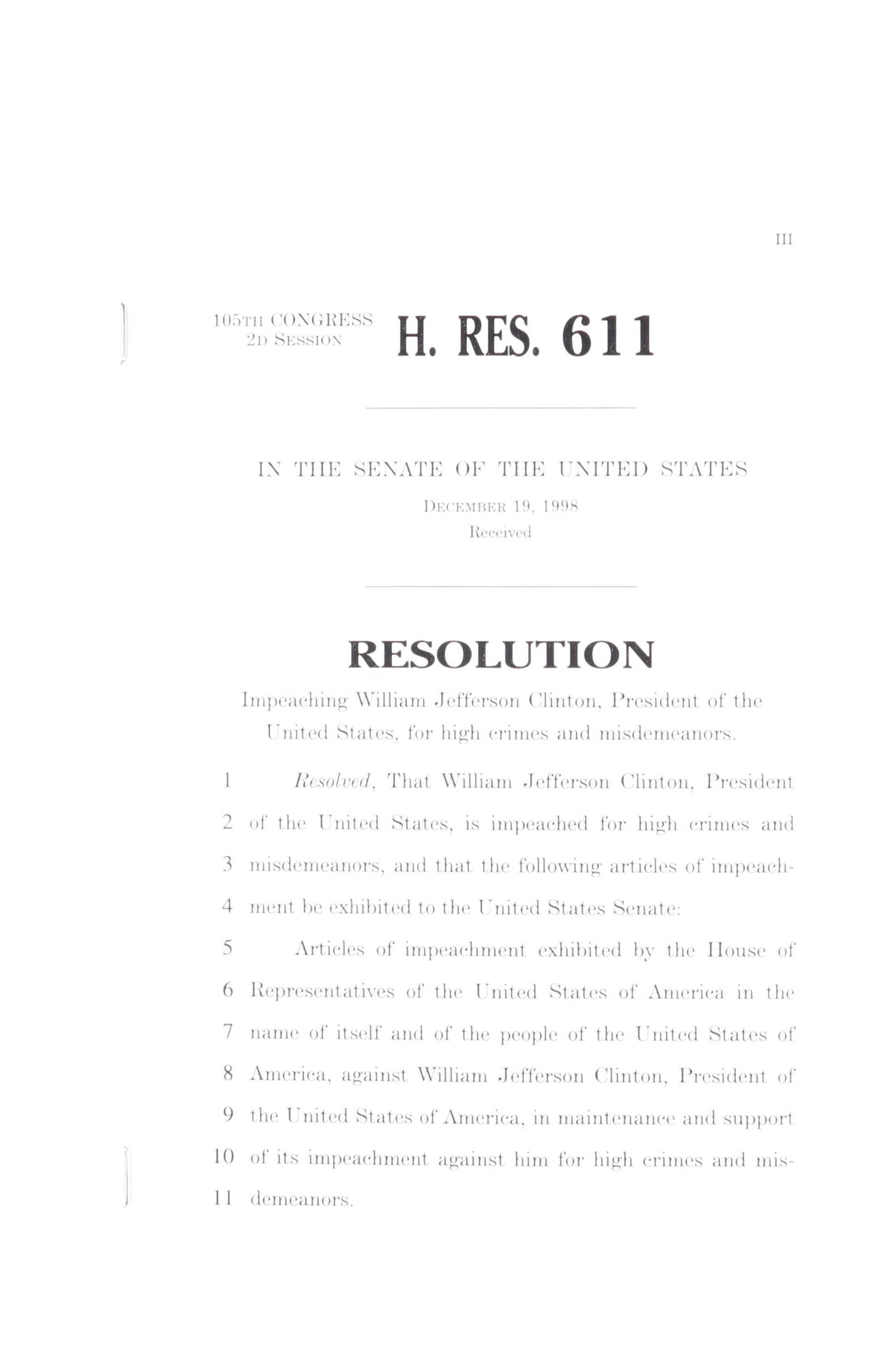 H. RES. 611 OFFICIAL SENATE RECEIVED COPY OF THE CLINTON IMPEACHMENT RESOLUTION, DECEMBER 19, 1998: Page III of H. 611, 105th Congress, 2d Session, the House of Representatives' impeachment resolution against President William Jefferson Clinton, as received by the United States Senate on December 19