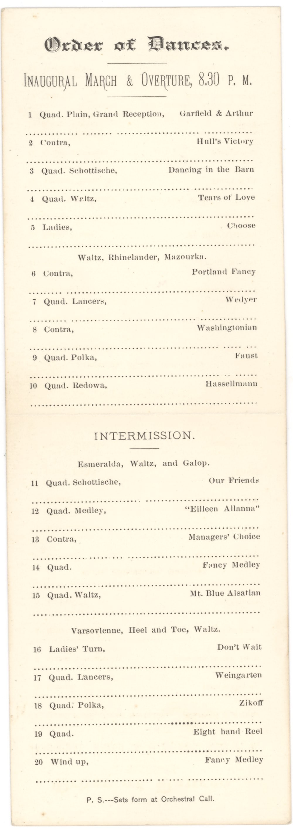 Garfield Inaugural Ball Order of Dances Card, Hyde Park, Vermont, March 4, 1881 Twenty Dances Listed: A printed Order of Dances card for what appears to be the same Hyde Park, Vermont Garfield Inaugural Ball (March 4, 1881), listing twenty dances in two sets separated by intermission. The program begi