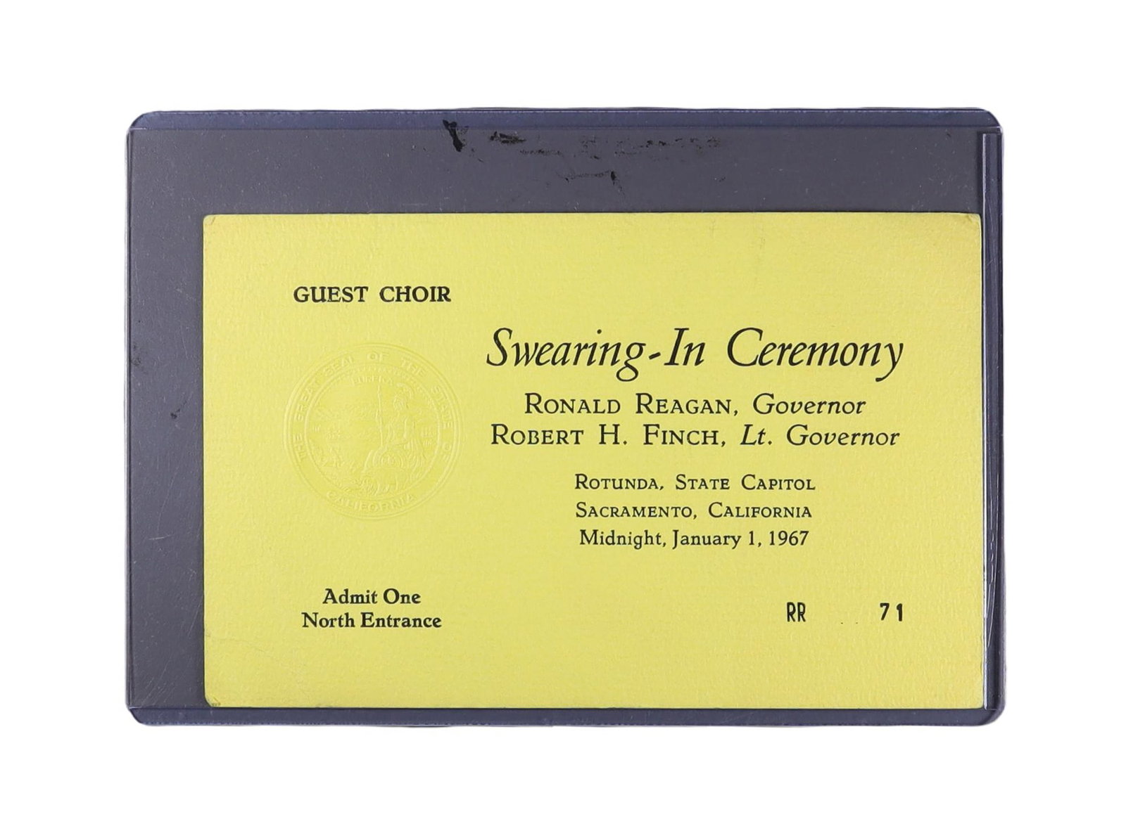 RONALD REAGAN GUBERNATORIAL SWEARING IN CEREMONY GUEST CHOIR ADMISSION TICKET Rotunda, State Capitol: Sacramento, Midnight, January 1, 1967 A yellow card stock admission ticket for the swearing in ceremony of Ronald Reagan as Governor of California and Robert H. Finch as Lieutenant Governor, preserved