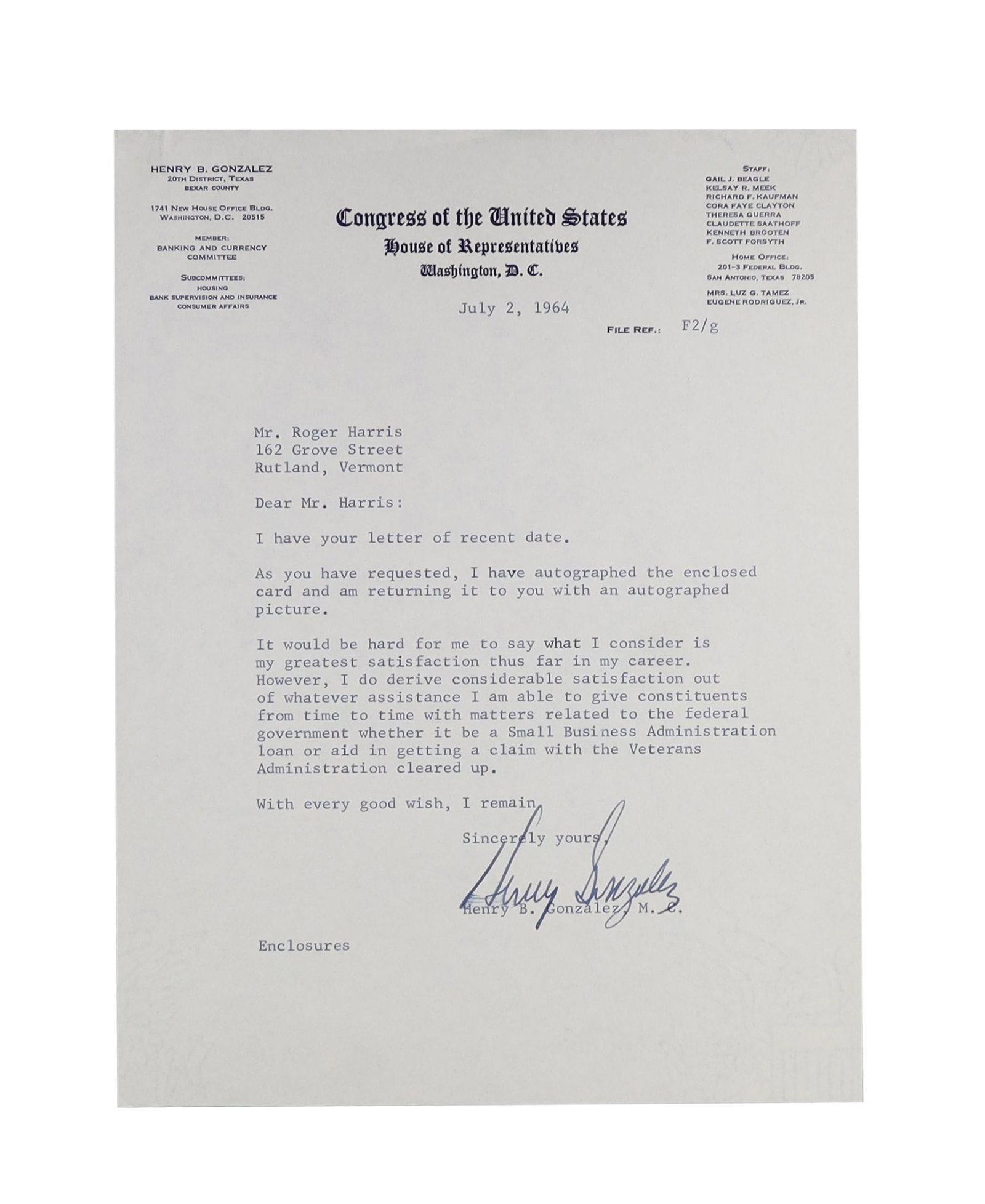 Henry B. Gonzalez TLS as Congressman, July 2, 1964 Personal Reflection on a Career in Public: Service. Henry B. Written on House of Representatives letterhead and dated July 2, 1964, the letter goes to Mr. Signed in full: "Henry Gonzalez. " TLS, one page on House of Representatives letterhead,