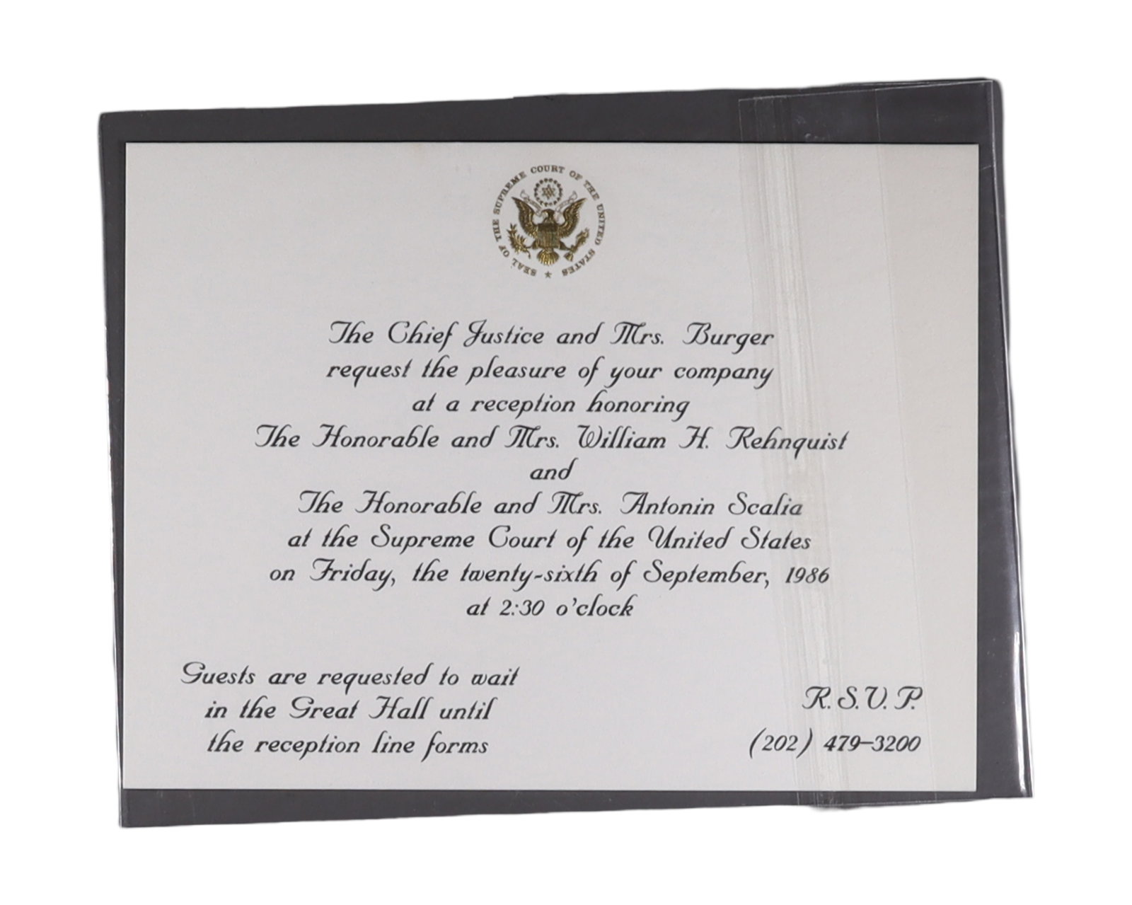 HISTORIC SUPREME COURT RECEPTION INVITATION, SEPTEMBER 26, 1986, ISSUED BY CHIEF JUSTICE WARREN: Few moments in the modern history of the Supreme Court carried the symbolic weight of September 26, 1986. On that day William H. The invitation is housed in its original archival protective sleeve and