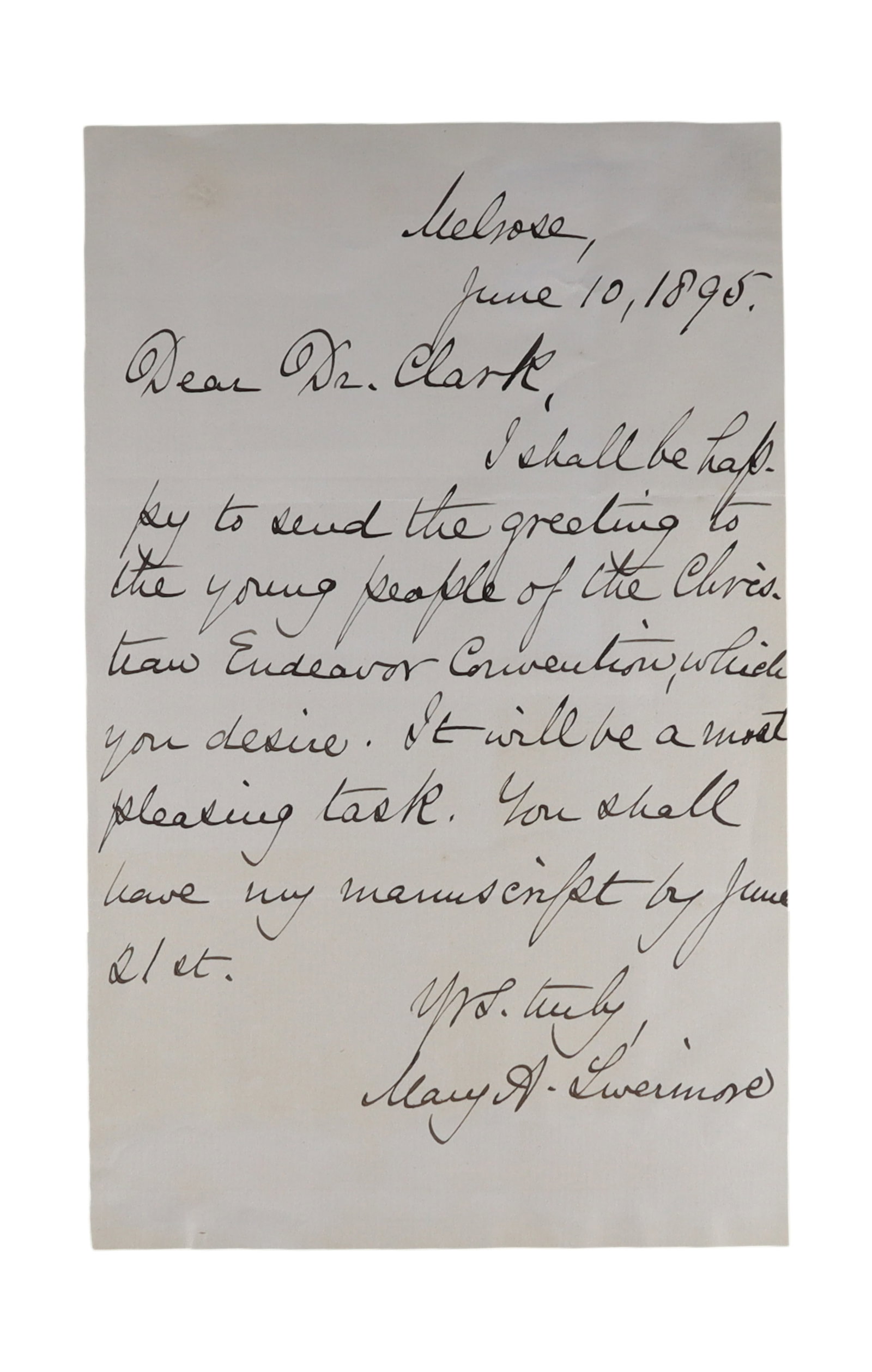 Mary A. Livermore Autograph Letter Signed, Melrose, June 10, 1895 Suffragist and Civil War Relief: Pioneer Agrees to Address the Christian Endeavor Convention Mary Ashton Rice Livermore (1820-1905), one of the leading figures of the American women's suffrage movement and director of the Northwester