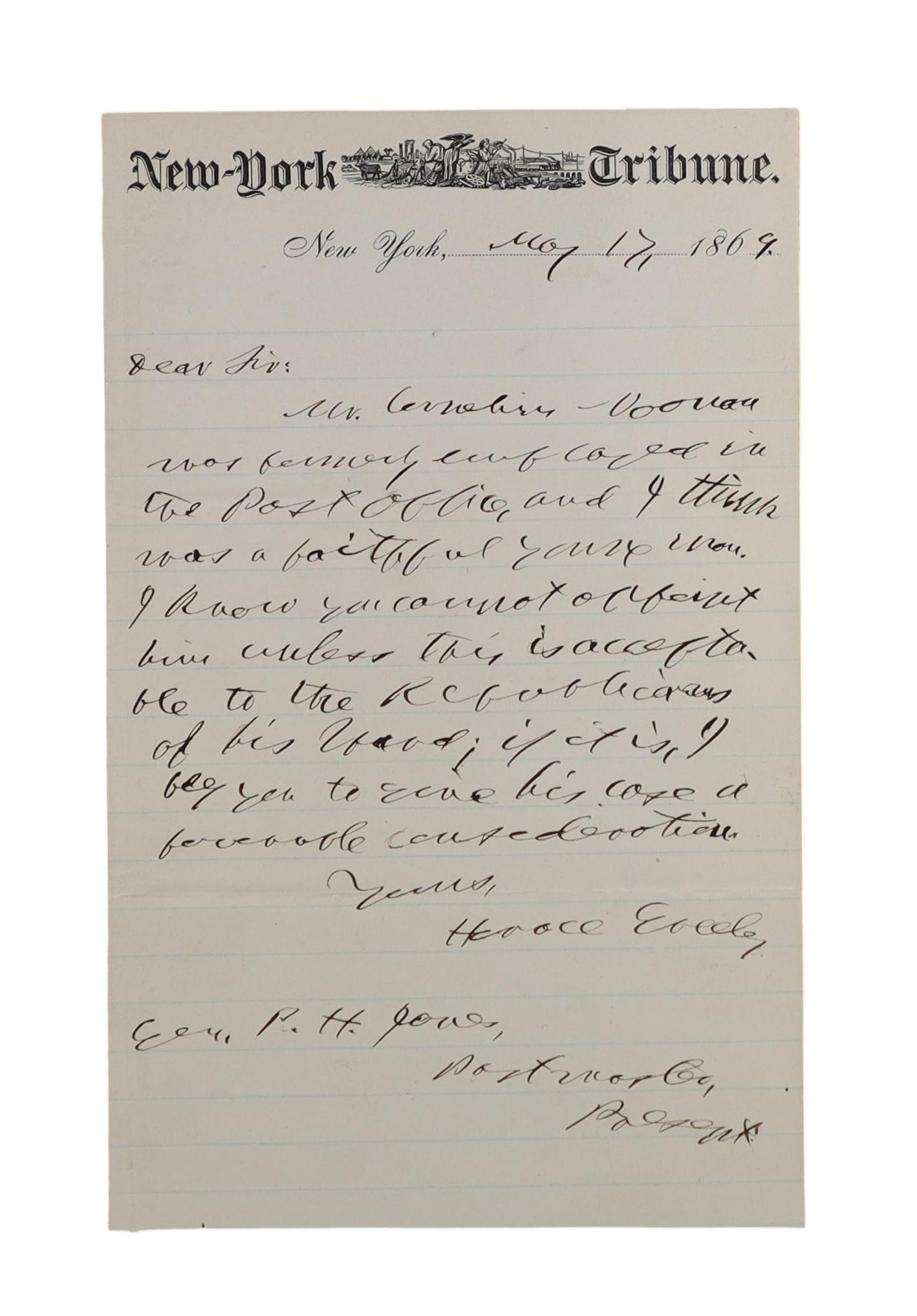 Horace Greeley ALS on New York Tribune Letterhead, Employment Recommendation, May 17, 1869: Horace Greeley founded the New York Tribune in 1841 and edited it for three decades, making it the most influential newspaper in America and himself a notably recognizable voices in the country, a man