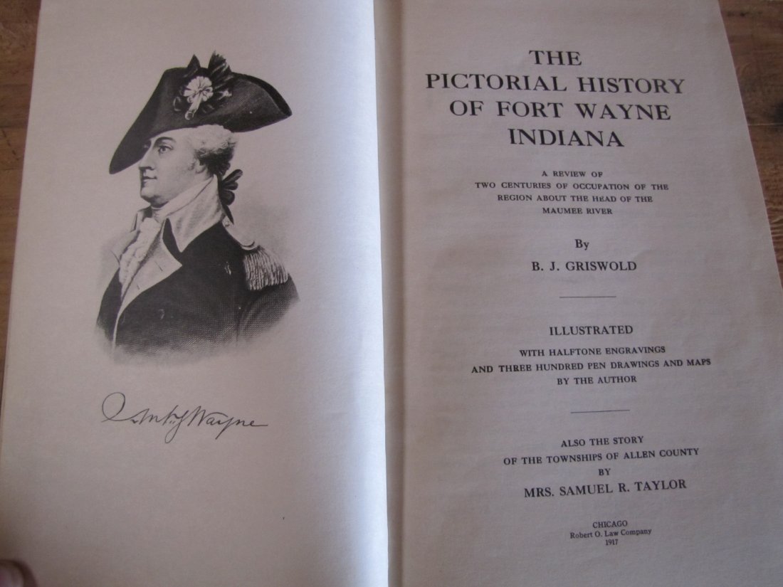 Pictoria History of Fort Wayne, Ind. Book: “The Pictorial History Of Fort Wayne, Indiana,” 1917, Bert Griswold, (1971 Reprint)