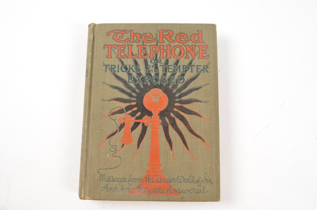 The Red Telephone Hardcover Book: The Red Telephone or Tricks of the Tempter Exposed. Messages From the Underworld of Sin and How They Are Answered. Illustrated with original drawings. Copyright 1905. Binding is in good condition.