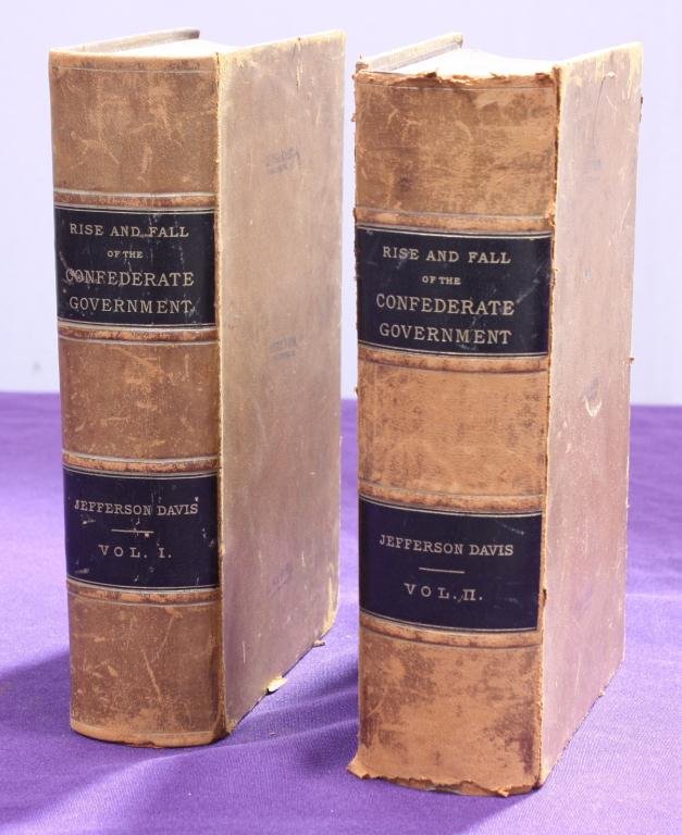 "Rise and Fall of the Confederate Government": by Jefferson Davis, leather bound books, vol. I & II, previous owner stamped name on front of two books New York: D. Appleton and Company c.1881