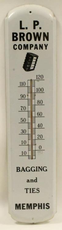 Tin L.P. Brown Co. Bagging & Ties Thermometer Sign: Nice original tin L.P. Brown Company Memphis Bagging and Ties Thermometer Sign. The thermometer is in great working condition, the sign is in very nice condition with minimal wear. Measures 36" tall x