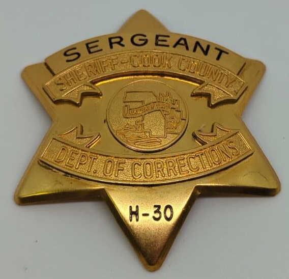 Obsolete Cook Co Sheriff DOC Sergeant Badge #H-30: 3" gold-tone pie plate badge w/ bannered graphics. Badge shows light wear.