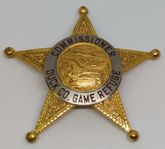 Obsolete Duck Co Game Refuge Commissioner Badge (1 of 2)