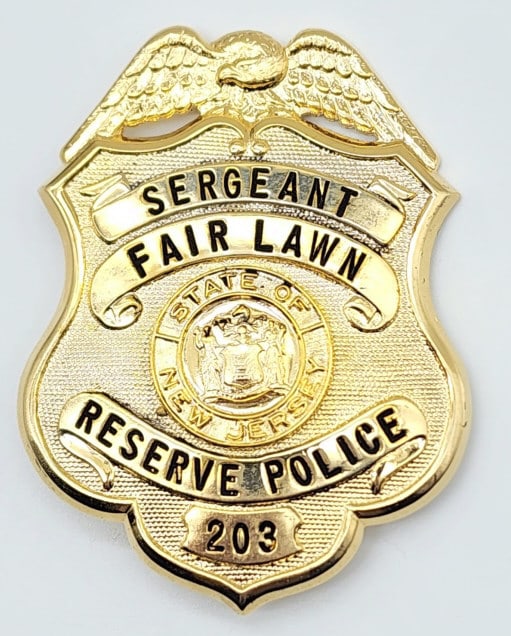 Obsolete Fair Lawn Reserve Police Sergeant Badge: Obsolete Fair Lawn New Jersey Reserve Police Sergeant Badge. Badge is in nice condition with some finish wear from use, pin back, and is unmarked. Measures 3in.