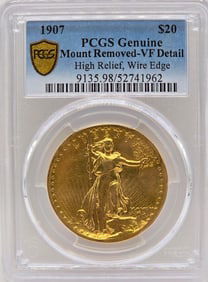 1907 United States Saint-Gaudens High Relief $20 Gold Piece PCGS Genuine Mount Removed VF Detail