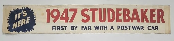 17-1/2 FT  It's Here 1947 Studebaker Fabric Advertinsing Banner