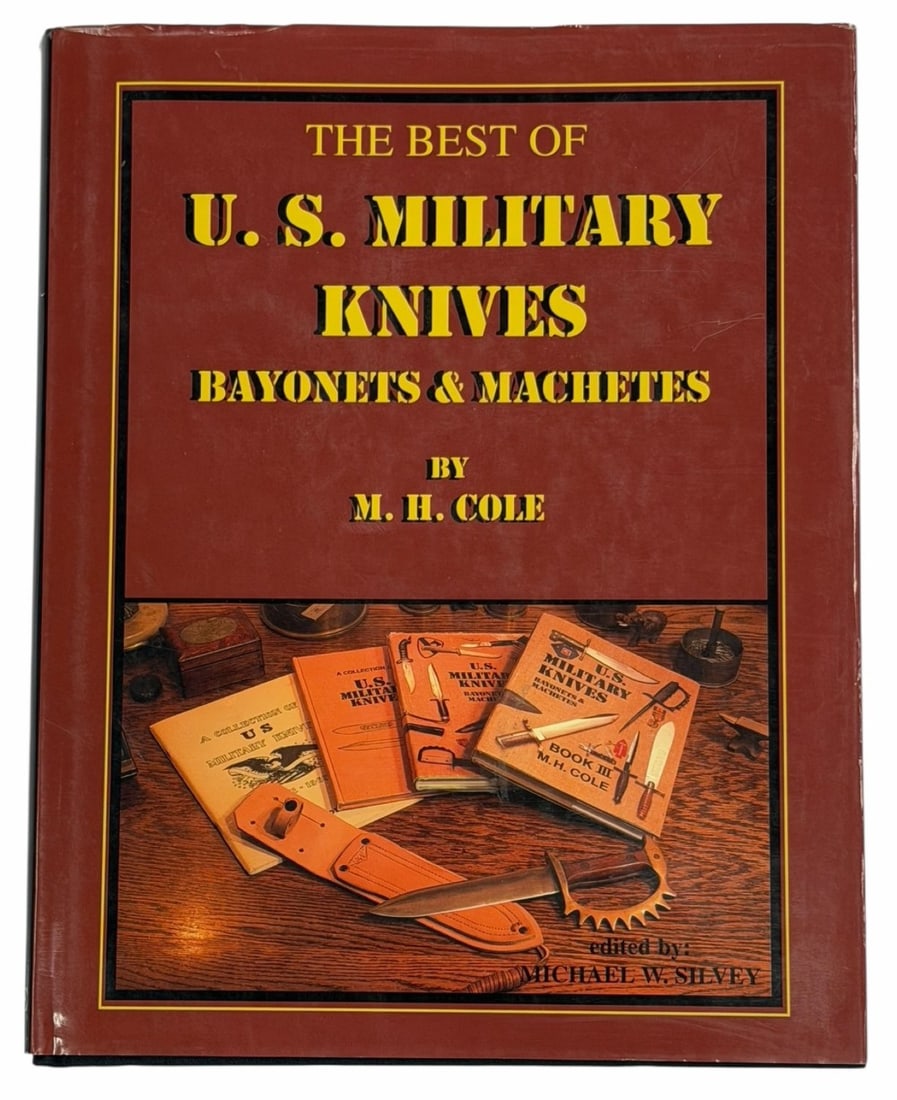 The Best Of U.S. Military Knives Bayonets & Machines By M.H. Cole Hard Cover Book (1 of 9)