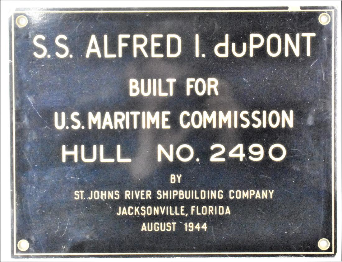 Presentation Plaque Alfred DuPont*: Plaque built for presentation of or decommission of the SS Alfred I. duPONT, which was built for U.S Maritime Commission Hull No. 2490 by St. Johns River Shipbuilding Company in Jacksonville, Florida 