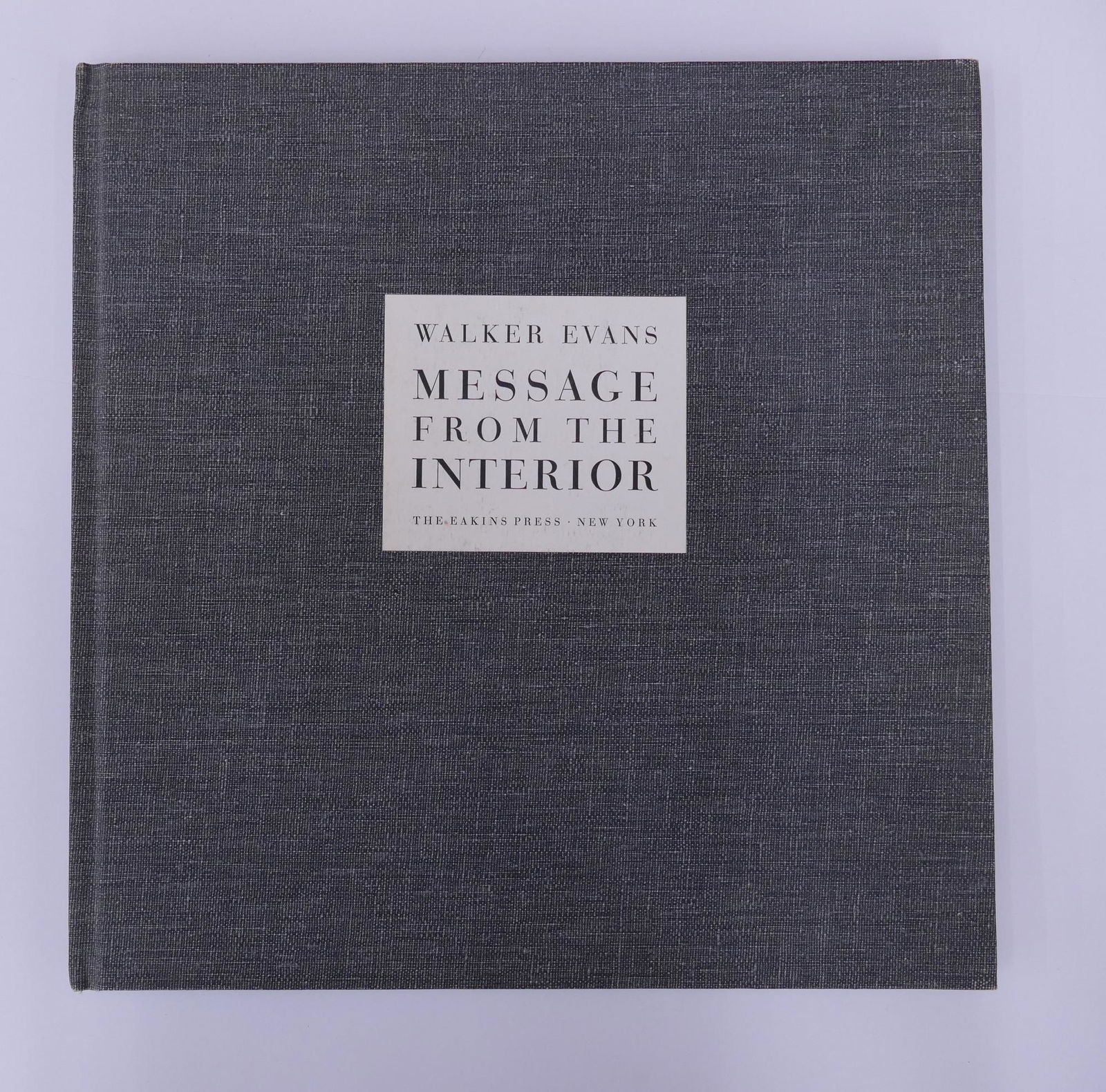 Walker Evans 'Message From the Interior' Book: Walker Evans 'Message From the Interior' 1966, The Eakins Press, New York. Hard Cover. First Edition. Excellent condition.