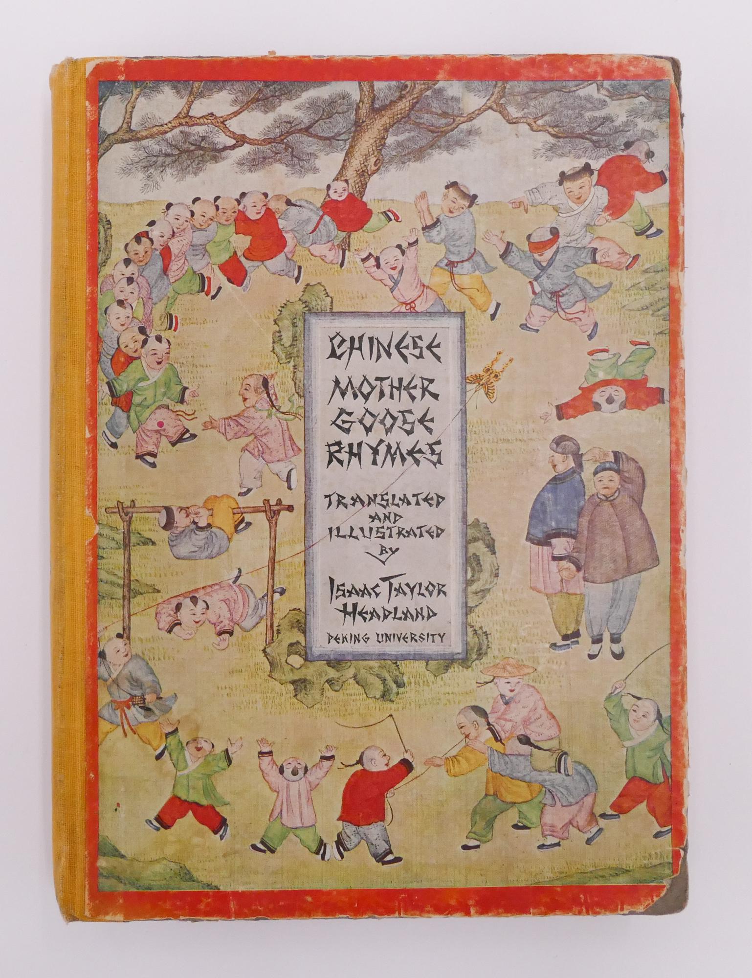 Signed Chinese Mother Goose Rhymes, Isaac Headland: Author Signed Chinese Mother Goose Rhymes by Isaac Taylor Headland Book (1900). Published by Fleming H. Revell, New York. 160 pages. Author signed title page. Pictorial paper panel on cloth front and 