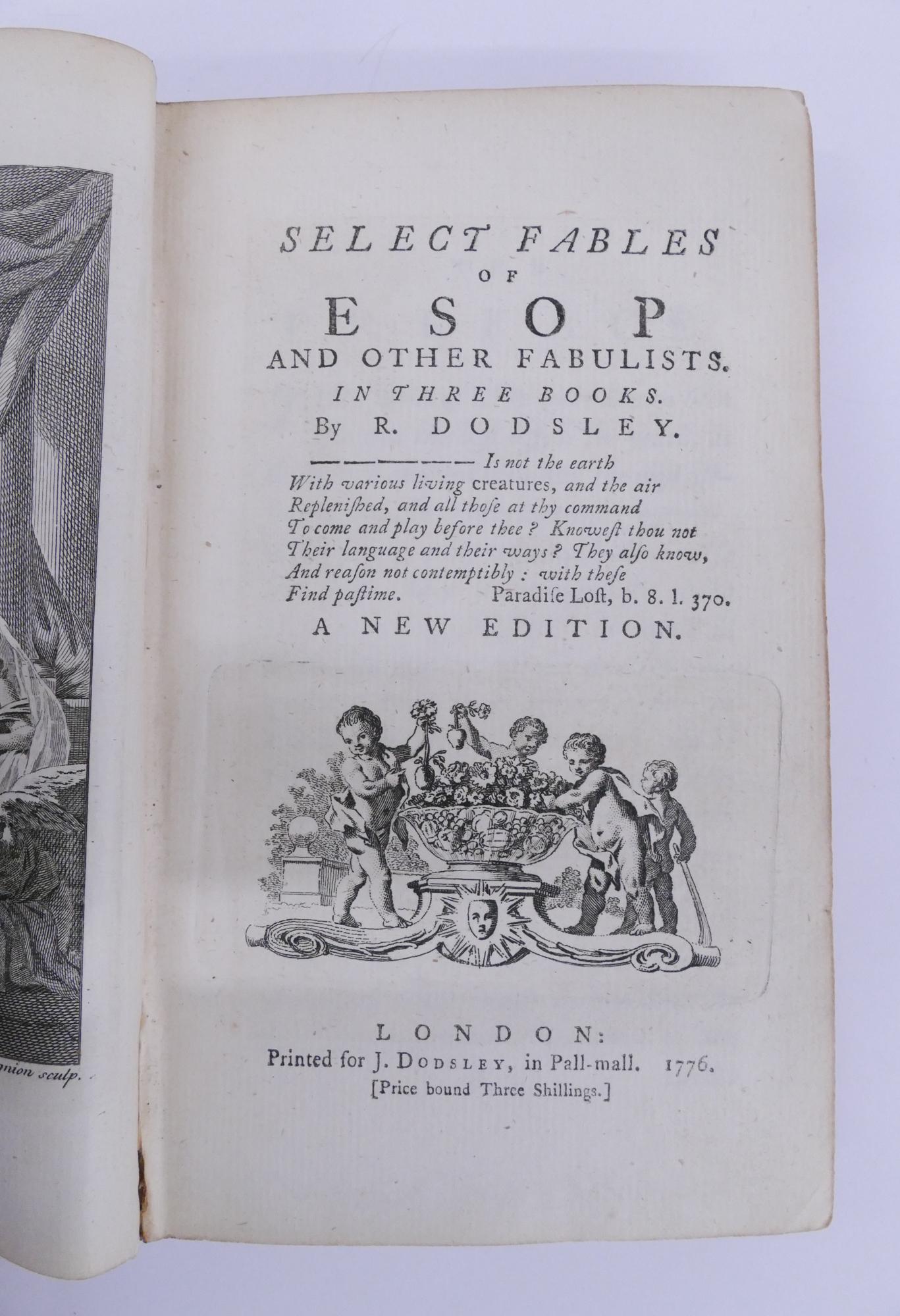 R. Dodsley, Aesop's Fable. London, 1776: R. Dodsley, Select Fables of Esop (Aesop). London, 1776. Leather bound measuring 7x4.5x1.25''. Handwritten inscription dated 1782 on inside of front cover. Interor in excellent condition.