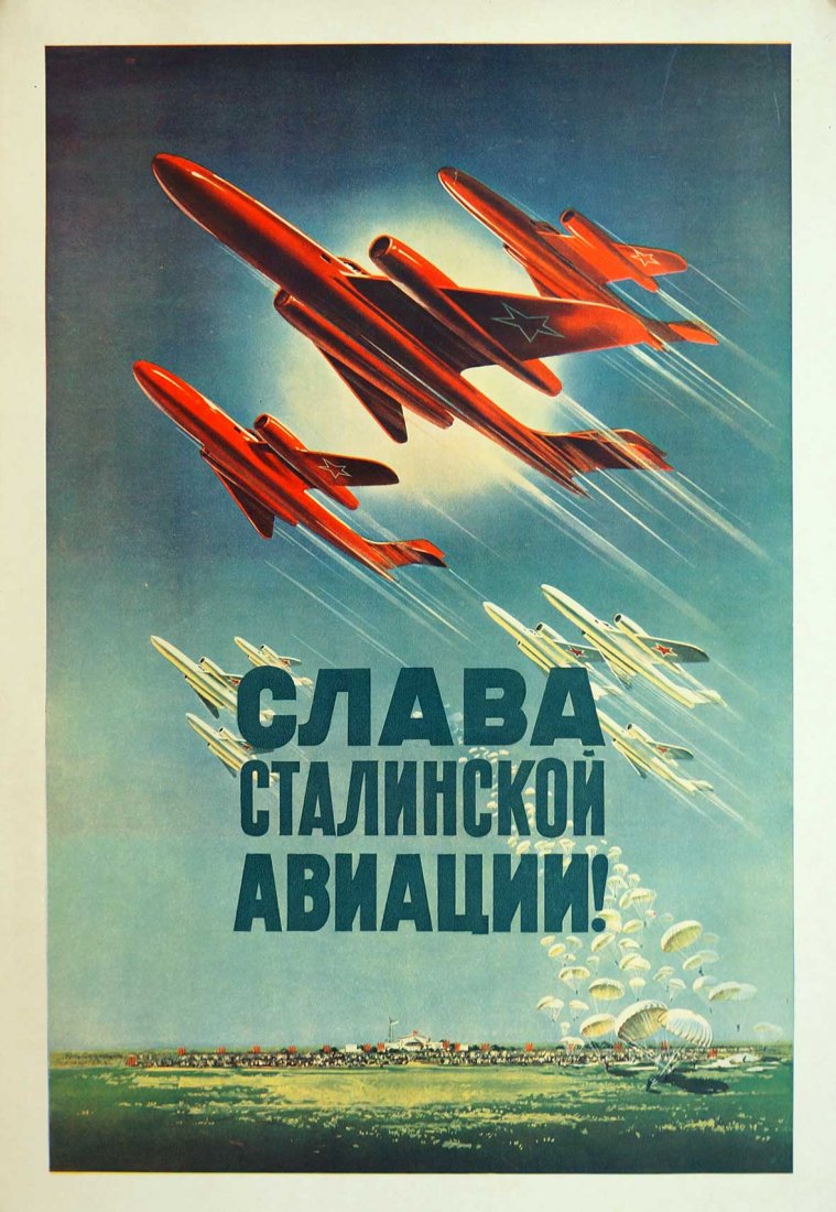 Viktorov, Valentin, [Glory Stalin's Aviation] Soviet: Viktorov, Valentin, [Glory Stalin's Aviation] Soviet Original Propaganda Poster. Dated 1952. 25.5''x17.5'' Stored Rolled, Never Framed, Good to Very Good Condition, light foxing, Estate Collection, Se