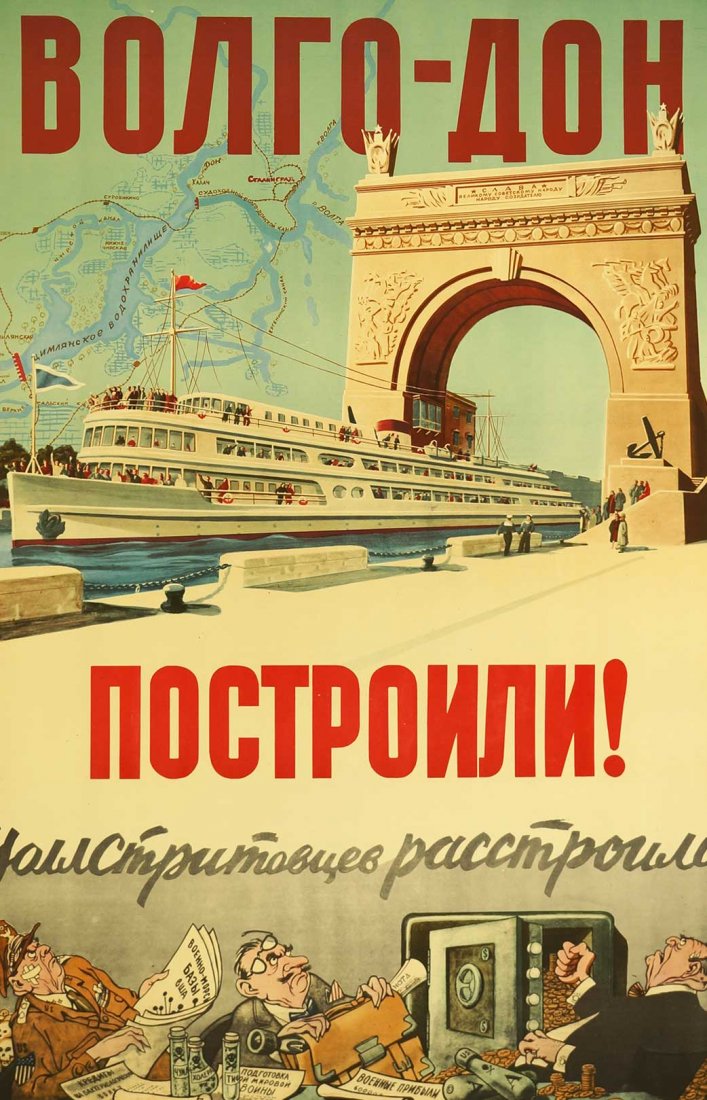 Ganf, Yosif, [Volga - Don (was) Built - Wallstreeters: Ganf, Yosif, [Volga - Don (was) Built - Wallstreeters Got Upset] Soviet Original Propaganda Poster. Dated 1952. 33.75''x22.25'' Stored Rolled, Never Framed, Excellent Condition, Estate Collection, Sea