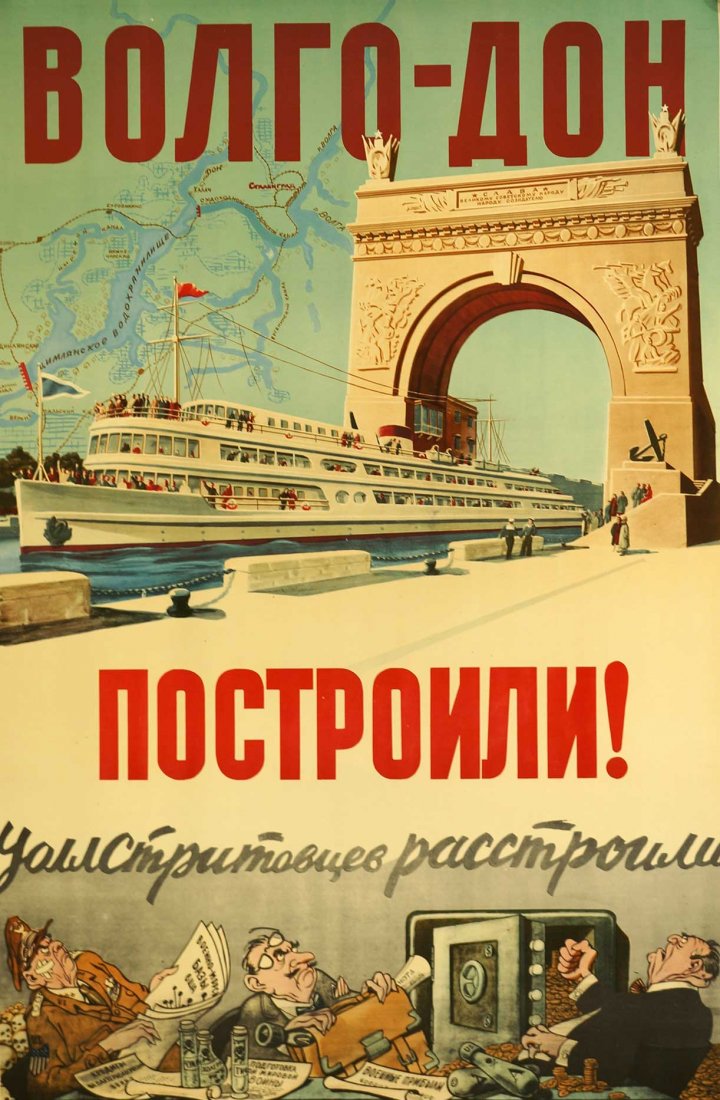 Ganf, Yosif, [Volga - Don (was) Built - Wallstreeters: Ganf, Yosif, [Volga - Don (was) Built - Wallstreeters Got Upset] Soviet Original Propaganda Poster. Dated 1952. 33.75''x22.25'' Stored Rolled, Never Framed, Very Good Condition, Estate Collection, Sea
