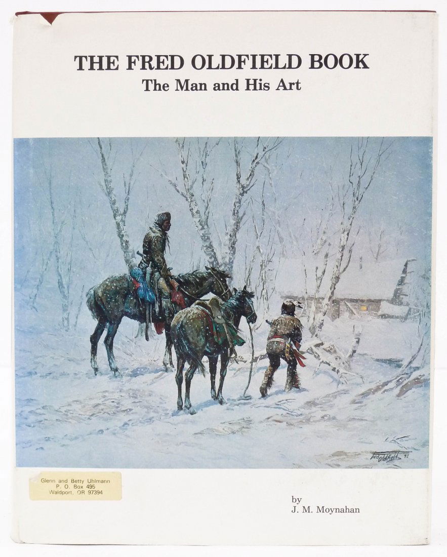 The Fred Oldfield Book: The Man and His Art by J.M.: The Fred Oldfield Book: The Man and His Art by J.M. Moynahan 1981. Book has an ink quick draw illustration on the fifth page of a cowboy ready to draw his pistol 10''x8''. Signed, inscribed and dated