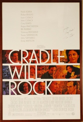 CRADLE WILL ROCK, MOVIE POSTER, BILL MURRAY Signed: Cradle Will Rock, Autographed Movie Poster, sigend by Tim Robbins. Framed, measures 41 x 258 inches Condition: Excellent