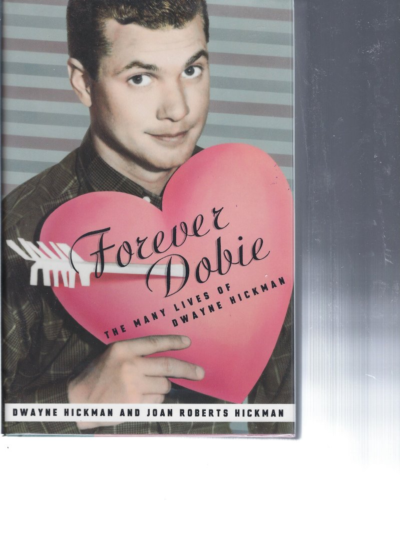 Forever Dobie: The Many Lives of Dwayne Hickman signed book (1 of 2)