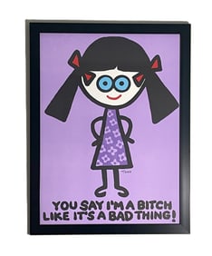 Todd Goldman - You Say I'm a Bitch Like It's a Bad Thing  - Limited Edition Lithograph