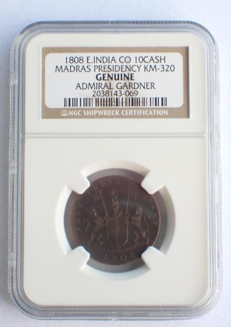 Admiral Gardner Shipwreck 1808 East India Co. 10 Cash: Admiral Gardner Shipwreck 1808 East India Co. 10 Cash -NGC Genuine