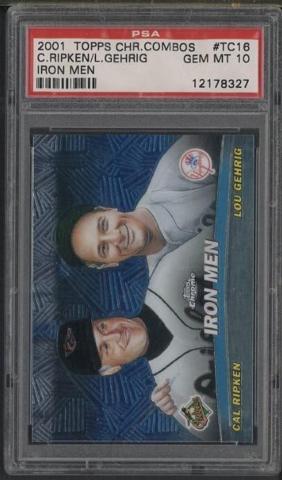 2001 Topps Chrome #TC16 Cal Ripken/Lou Gehrig: 2001 Topps Chrome #TC16 Cal Ripken/Lou Gehrig -PSA Gem MT 10