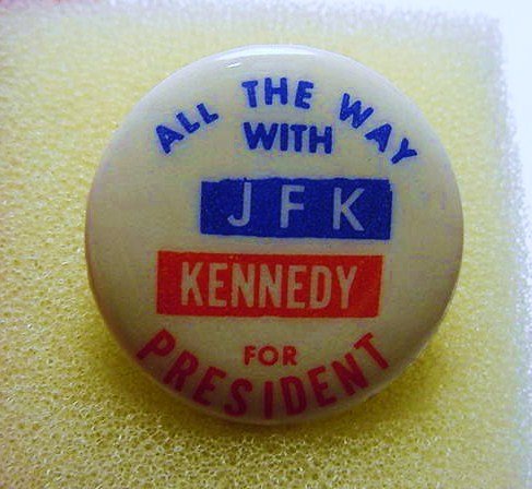 PRESIDENT KENNEDY CAMPAIGN BUTTON: PRESIDENT KENNEDY CAMPAIGN BUTTON