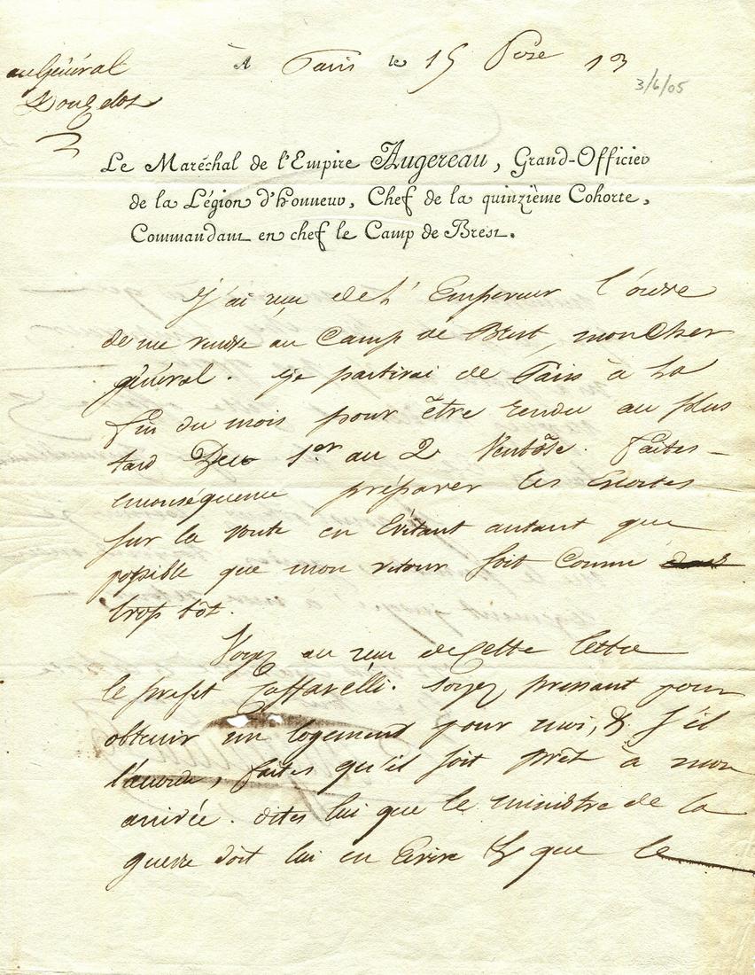 AUGEREAU CHARLES PIERRE FRANÃ‡OIS: (1757-1816): AUGEREAU CHARLES PIERRE FRANÃ‡OIS: (1757-1816) Marshal of France, Duc de Castiglione. L.S., Augereau, a large and bold signature, two pages, 4to, Paris, 4th February 1805, to General Donzelot, in F