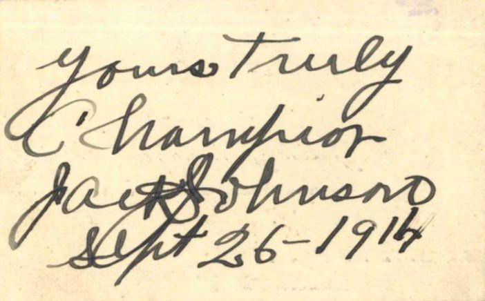 JOHNSON JACK: (1878-1946) American Boxer, the first: JOHNSON JACK: (1878-1946) American Boxer, the first African-American World Heavyweight Boxing Champion 1908-15. Rare, bold dark fountain pen ink signature ('Yours truly, Champion Jack Johnson') and da